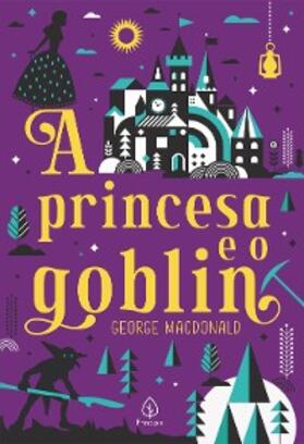 Macdonald |  A princesa e o goblin | eBook | Sack Fachmedien