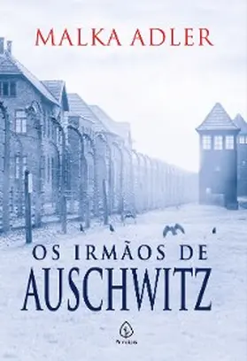 Adler |  Os irmãos de Auschwitz | eBook | Sack Fachmedien