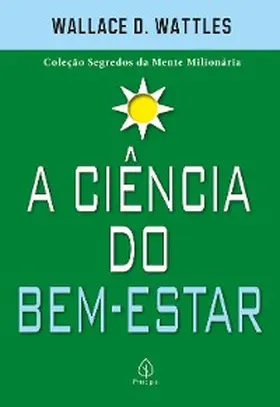 Wattles |  A ciência do bem-estar | eBook | Sack Fachmedien