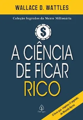 Wattles |  A ciência de ficar rico | eBook | Sack Fachmedien