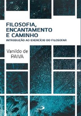 Paiva |  Filosofia, Encantamento e Caminho | eBook | Sack Fachmedien