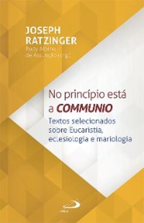Ratzinger |  No Princípio Está a Communio | eBook | Sack Fachmedien