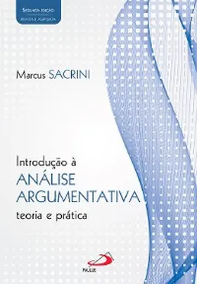 Sacrini | Introdução à Análise Argumentativa - teoria e prática. 2ª edição revista e ampliada | E-Book | sack.de