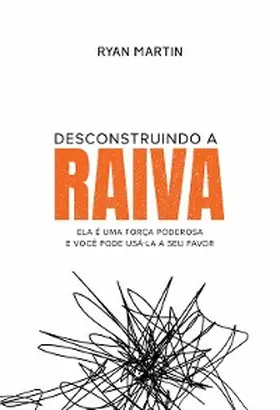 Martin |  Desconstruindo a raiva | eBook | Sack Fachmedien