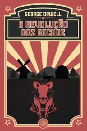 Orwell |  A Revolução dos Bichos | eBook | Sack Fachmedien