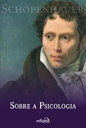 Schopenhauer / EDIPRO |  Sobre a psicologia - Schopenhauer | eBook | Sack Fachmedien