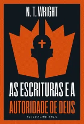 Wright |  As escrituras e a autoridade de Deus | eBook | Sack Fachmedien