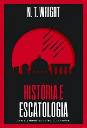 Wright |  História e Escatologia | eBook | Sack Fachmedien