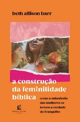 Barr |  A construção da feminilidade bíblica | eBook | Sack Fachmedien