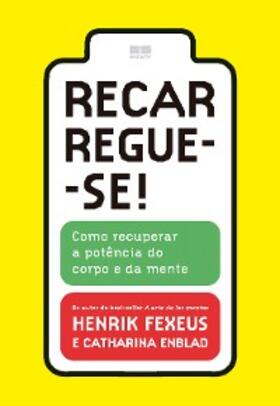 Fexeus / Enblad |  Recarregue-se! | eBook | Sack Fachmedien