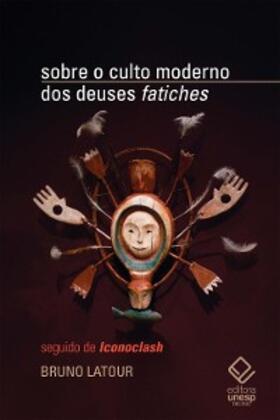 Latour |  Sobre o culto moderno dos deuses fatiches | eBook | Sack Fachmedien