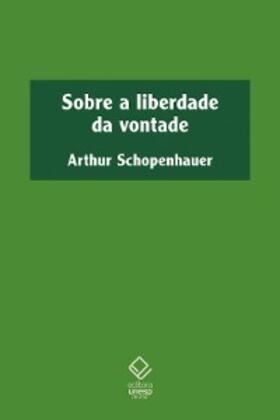 Schopenhauer |  Sobre a liberdade da vontade | eBook | Sack Fachmedien