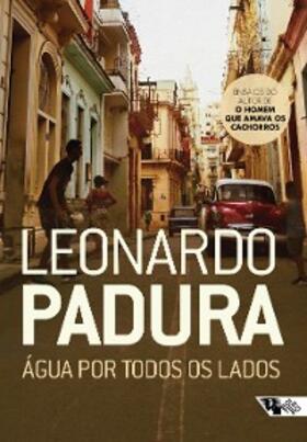 Padura |  Água por todos os lados | eBook | Sack Fachmedien