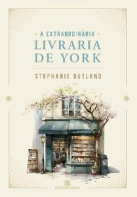 Butland |  A extraordinária livraria de York | eBook | Sack Fachmedien