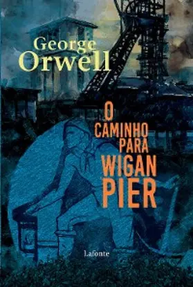 Orwell |  O Caminho para Wigan Pier | eBook | Sack Fachmedien