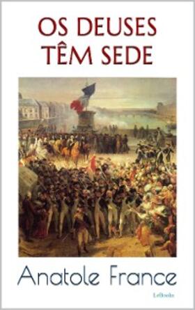 France | OS DEUSES TÊM SEDE - Anatole France | E-Book | sack.de