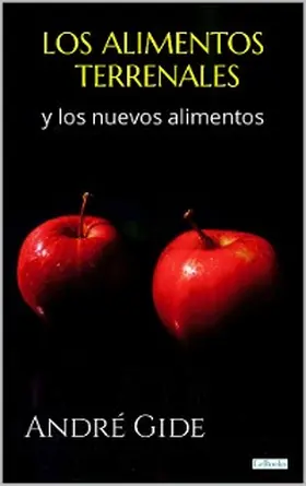 Gide | Los Alimentos Terrenales y Los Nuevos Alimentos | E-Book | sack.de