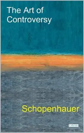 Schopenhauer |  The Art of Controversy | eBook | Sack Fachmedien