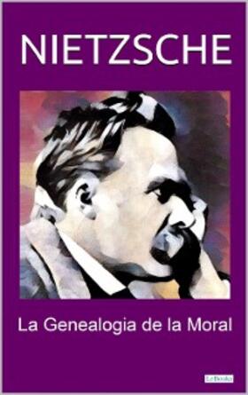 Nietzsche |  GENEALOGIA DE LA MORAL | eBook | Sack Fachmedien