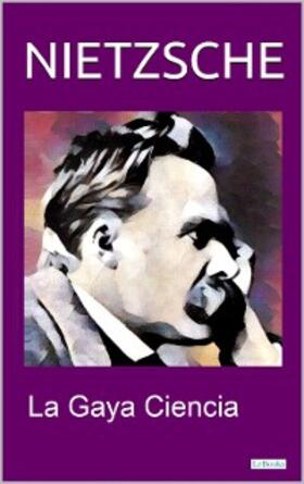 Nietzsche |  LA GAYA CIENCIA | eBook | Sack Fachmedien