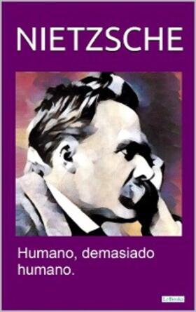 Nietzsche |  HUMANO, DEMASIADO HUMANO | eBook | Sack Fachmedien