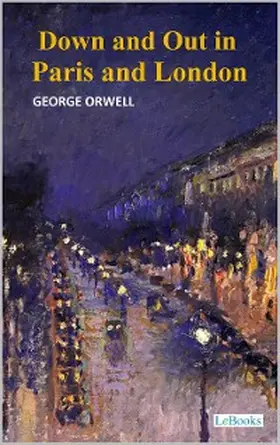 Orwell |  Down and Out in Paris and London | eBook | Sack Fachmedien