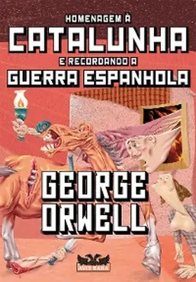 Orwell |  Homenagem à Catalunha e recordando a Guerra Espanhola | eBook | Sack Fachmedien