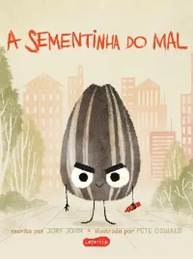 John |  A sementinha do mal (Esquadrão do Rango) | eBook | Sack Fachmedien