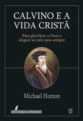 Horton |  Calvino e a vida cristã | eBook | Sack Fachmedien