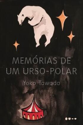 Tawada |  Memórias de um urso-polar | eBook | Sack Fachmedien
