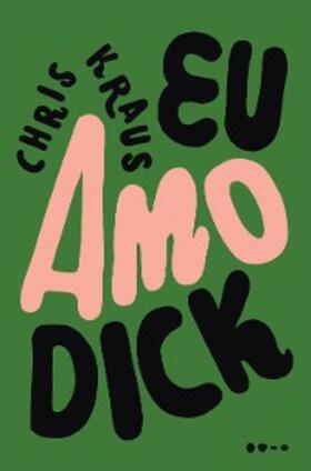 Kraus |  Eu amo Dick | eBook | Sack Fachmedien