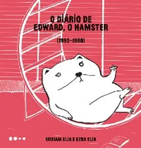 Elia |  O diário de Edward, o hamster | eBook | Sack Fachmedien