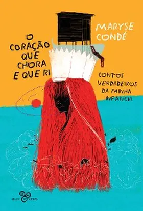 Condé |  O coração que chora e que ri | eBook | Sack Fachmedien