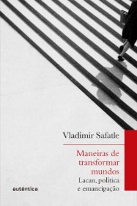 Safatle |  Maneiras de transformar mundos | eBook | Sack Fachmedien