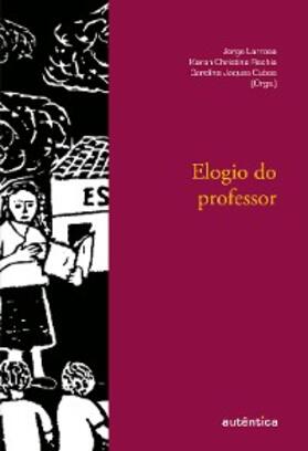 Larrosa / Rechia / Cubas |  Elogio do professor | eBook | Sack Fachmedien