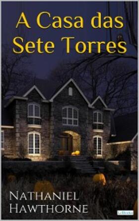 Hawthorne |  A Casa das Sete Torres - Hawthorne | eBook | Sack Fachmedien