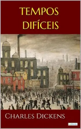 Dickens |  TEMPOS DIFÍCEIS - Dickens | eBook | Sack Fachmedien