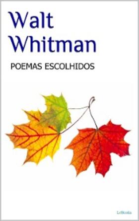 Whitman |  WALT WHITMAN - Poemas Escolhidos | eBook | Sack Fachmedien