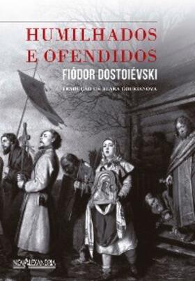 Dostoiévski |  Humilhados e ofendidos | eBook | Sack Fachmedien