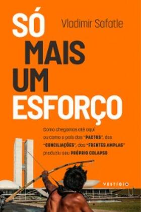 Safatle |  Só mais um esforço | eBook | Sack Fachmedien