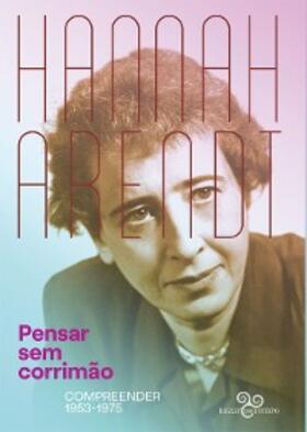 Arendt |  Pensar sem corrimão | eBook | Sack Fachmedien