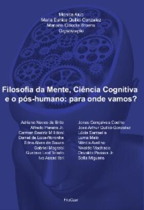 Aiub / Leal-Toledo / Ibri | Filosofia da Mente, Ciência Cognitiva e o pós-humano: Para onde vamos? | E-Book | sack.de