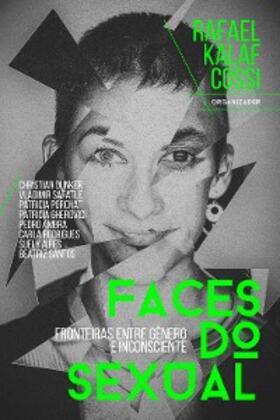 Dunker / Safatle / Cossi |  Faces do sexual | eBook | Sack Fachmedien