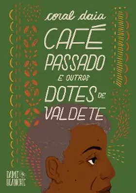 Daia / Martino |  Café Passado e Outros Dotes de Valdete | eBook | Sack Fachmedien