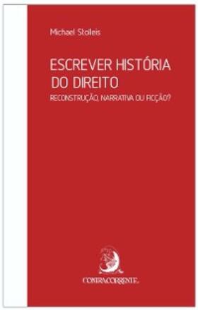 Stolleis |  Escrever história do direito | eBook | Sack Fachmedien