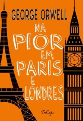 Orwell |  Na pior em Paris e Londres | eBook | Sack Fachmedien