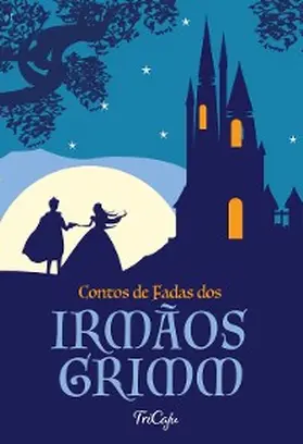 Grimm |  Contos de fadas dos irmãos Grimm | eBook | Sack Fachmedien