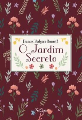 Burnett |  O jardim secreto | eBook | Sack Fachmedien