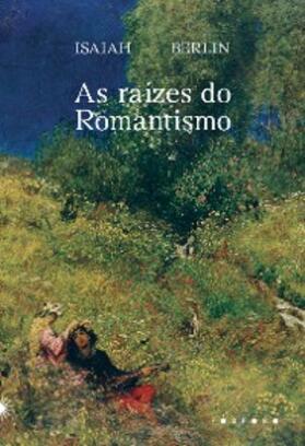 Berlin / Hardy |  As raízes do romantismo | eBook | Sack Fachmedien