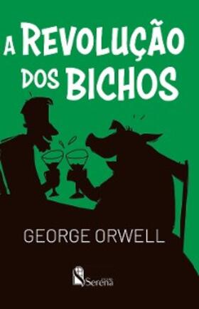 Orwell |  A revolução dos bichos | eBook | Sack Fachmedien